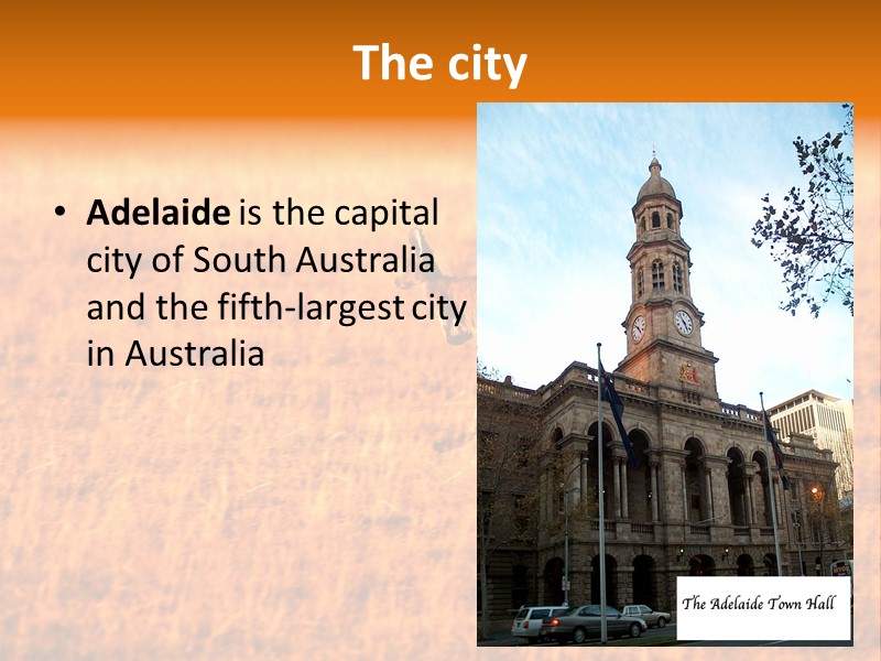 The city Adelaide is the capital city of South Australia and the fifth-largest city